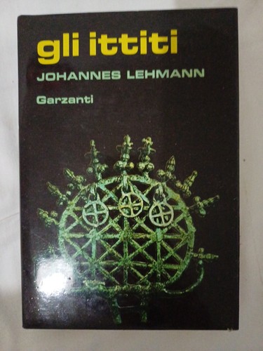 Lehmann gli ittiti garzanti - lehmann,